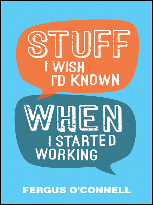 Title details for Stuff I Wish I'd Known When I Started Working by Fergus O'Connell - Available